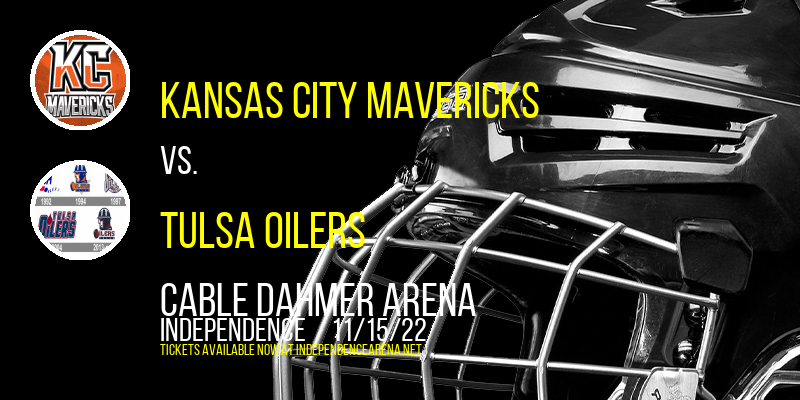 Kansas City Mavericks vs. Tulsa Oilers at Cable Dahmer Arena