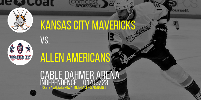 Kansas City Mavericks vs. Allen Americans at Cable Dahmer Arena