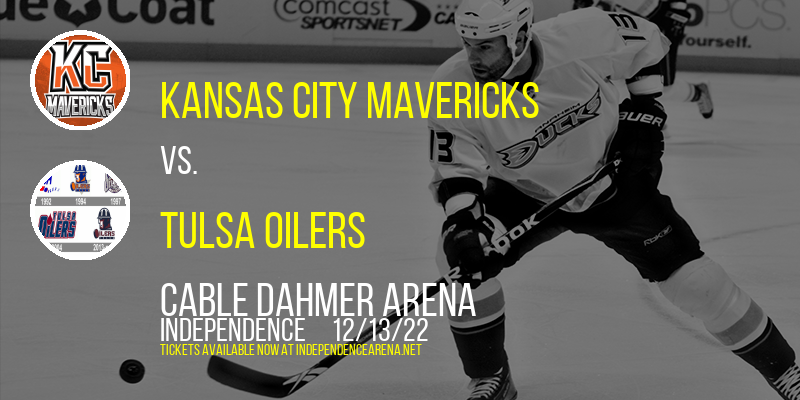 Kansas City Mavericks vs. Tulsa Oilers at Cable Dahmer Arena