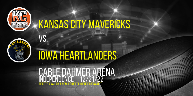 Kansas City Mavericks vs. Iowa Heartlanders at Cable Dahmer Arena