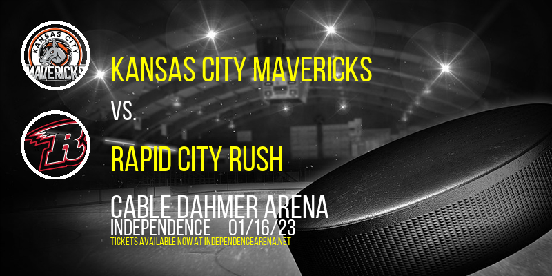 Kansas City Mavericks vs. Rapid City Rush at Cable Dahmer Arena