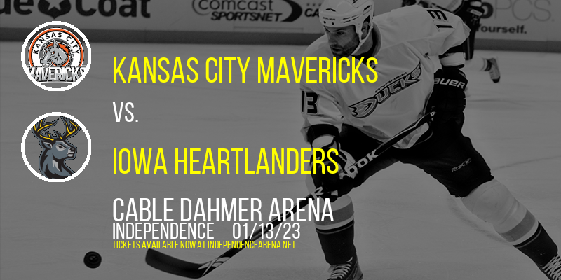 Kansas City Mavericks vs. Iowa Heartlanders at Cable Dahmer Arena