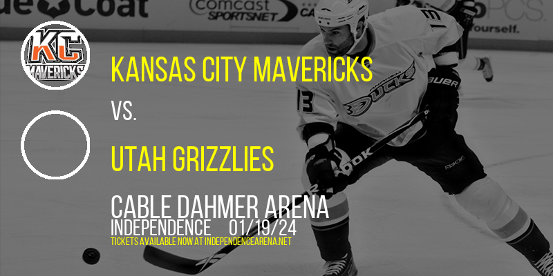 Kansas City Mavericks vs. Utah Grizzlies at Cable Dahmer Arena