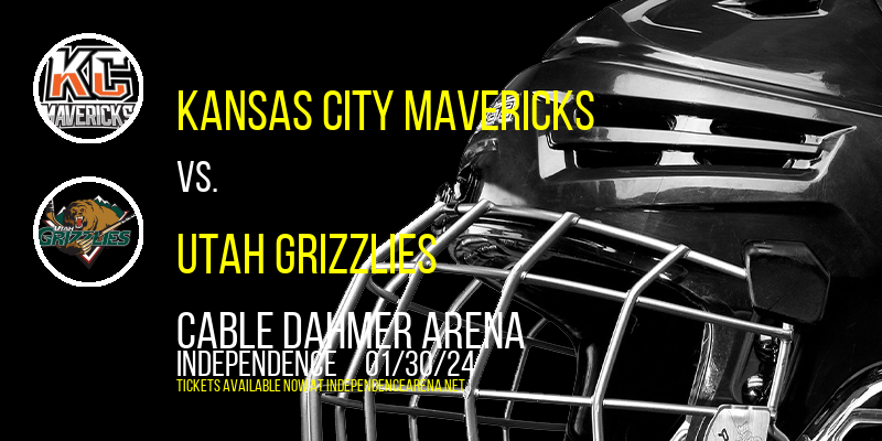 Kansas City Mavericks vs. Utah Grizzlies at Cable Dahmer Arena