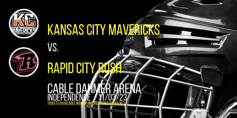 Kansas City Mavericks vs. Rapid City Rush at Cable Dahmer Arena