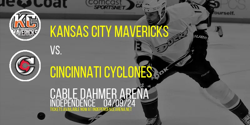 Kansas City Mavericks vs. Cincinnati Cyclones at Cable Dahmer Arena